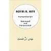 Royal R. Rife: Humanitarian, Betrayed and Persecuted