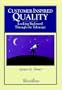 Customer-Inspired Quality: Looking Backward Through the Telescope (Warren Bennis Executive Briefing Series)
