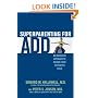 Superparenting for ADD: An Innovative Approach to Raising Your Distracted Child