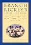 Branch Rickey's Little Blue Book: Wit and Strategy From Baseball's Last Wise Man
