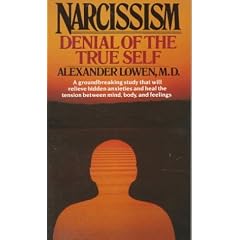Narcissism: Denial of the True Self