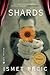 Shards: A Novel