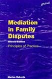 Mediation in Family Disputes: Principles of Practice