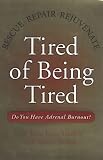 Tired of Being Tired