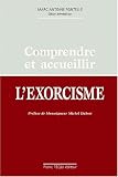 Comprendre et accueillir l exorcisme