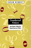 Numbered Voices: How Opinion Polling Has Shaped American Politics (American Politics and Political Economy Series)