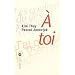 A toi