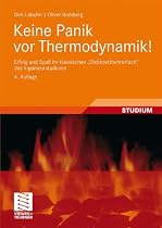 Keine Panik vor Thermodynamik!: Erfolg und Spaß im klassischen "Dickbrettbohrerfach" des Ingenieurstudiums