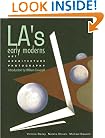 LA's Early Moderns: Art, Architecture, Photography
