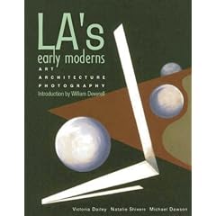 LA's Early Moderns: Art, Architecture, Photography