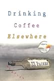 Drinking Coffee Elsewhere (Today Show Book Club #11)