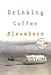 Drinking Coffee Elsewhere (Today Show Book Club #11)