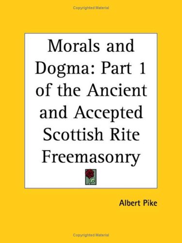 Morals and Dogma of the Ancient and Accepted Scottish Rite Freemasonry, Vol. 1 under The Books Store