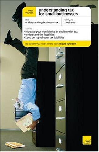 Teach Yourself Understanding Tax for Small Businesses (Teach Yourself)