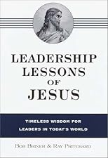 The Leadership Lessons of Jesus: A Timeless Model for Today's Leaders