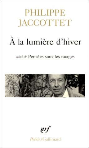 A la lumi�re d'hiver. Le�ons. Chants d'en bas. Pens�es sous les nuages