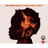 Charity Single For The Haiti Earthquake Appeal "Everybody Hurts"by Help For Haiti