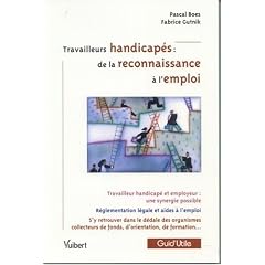 Travailleurs handicap�s : de la reconnaissance � l'emploi