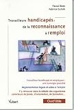 Travailleurs handicap�s : de la reconnaissance � l'emploi