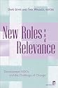 New Roles and Relevance: Development Ngos and the Challenge of Change