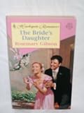 The Bride s Daughter (Harlequin Romance)
