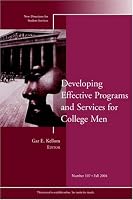 Developing Effective Programs and Services for College Men  : New Directions for Student Services, No. 107, Fall 2004