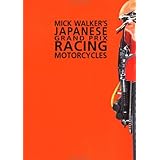 Mick Walker's Japanese Grand Prix Racing Motorcycles