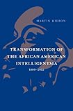 Transformation of the African American intelligentsia, 1880-2012