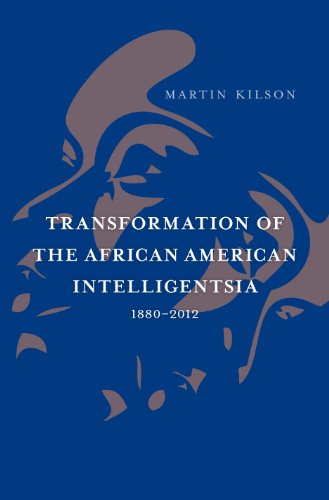 Transformation of the African American Intelligentsia, 1880-2012 (The W. E. B. Du Bois Lectures)
