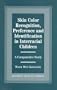 Skin Color Recognition, Preference and Identification in Interracial Children