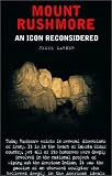 Mount Rushmore: An Icon Reconsidered