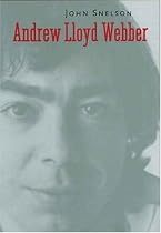 Andrew Lloyd Webber (Yale Broadway Masters series)