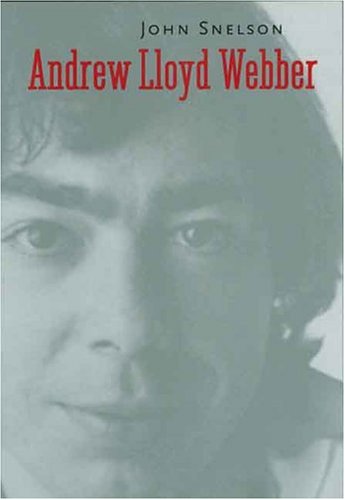 Andrew Lloyd Webber (Yale Broadway Masters series)