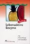 Lebensaktive Enzyme: Das Power-Prinzip der Gesundheit