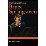 The Words and Music of Bruce Springsteen (The Praeger Singer-Songwriter Collection) book cover