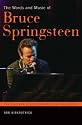 The Words and Music of Bruce Springsteen (Praeger Singer-songwriter Collection)