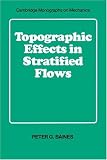 Topographic Effects in Stratified Flows (Cambridge Monographs on Mechanics)