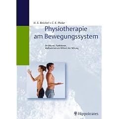 Physiotherapie am Bewegungssystem. Strukturen, Funktionen, Ma�nahmen am Wirkort der St�rung