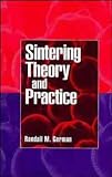 Sintering Theory and Practice (A Wiley-Interscience publication)