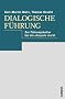 Dialogische F�hrung: Grundlagen - Praxis - Fallbeispiel: dm-drogerie markt: Zur F�hrungskultur bei dm - drogerie markt