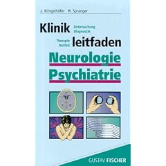 Klinikleitfaden Neurologie und Psychiatrie. Untersuchung, Diagnostik, Therapie, Notfall