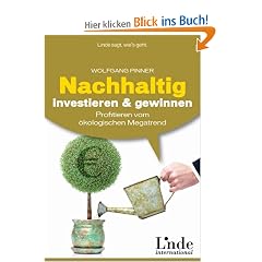 Nachhaltig investieren und gewinnen. Profitieren vom �kologischen Megatrend