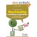 Nachhaltig investieren und gewinnen. Profitieren vom �kologischen Megatrend