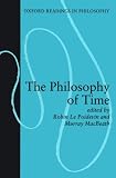 The Philosophy of Time (Oxford Readings in Philosophy)