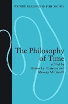The Philosophy of Time (Oxford Readings in Philosophy)