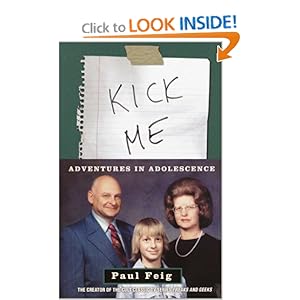 Kick Me: Adventures in Adolescence Paul Feig