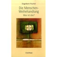 Die Menschen-Weihehandlung. Was ist das?
