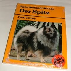 Der Spitz. Der Deutsche Spitz. Praktische Ratschl�ge f�r Haltung, Pflege und Erziehung