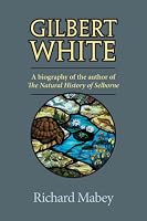 Gilbert White: A Biography of the Author of The Natural History of Selborne