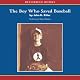 The Boy Who Saved Baseball